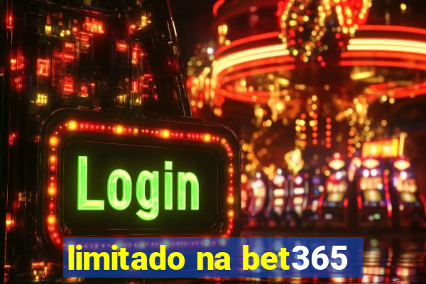 limitado na bet365