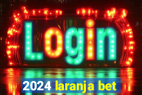 2024 laranja bet