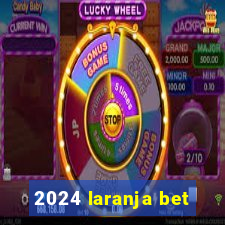 2024 laranja bet