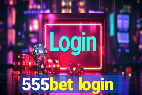 555bet login