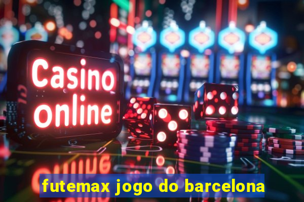 futemax jogo do barcelona