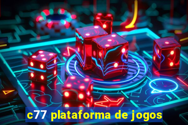 c77 plataforma de jogos