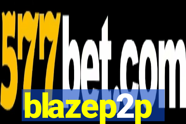 blazep2p