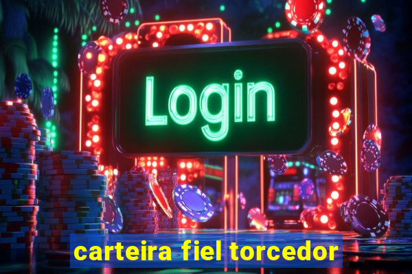 carteira fiel torcedor