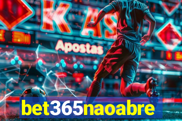 bet365naoabre