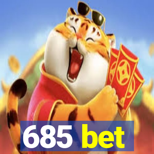 685 bet