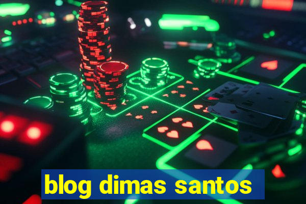 blog dimas santos