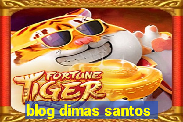 blog dimas santos