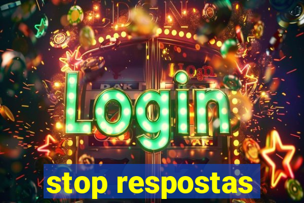 stop respostas