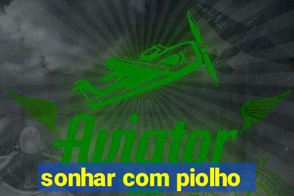 sonhar com piolho