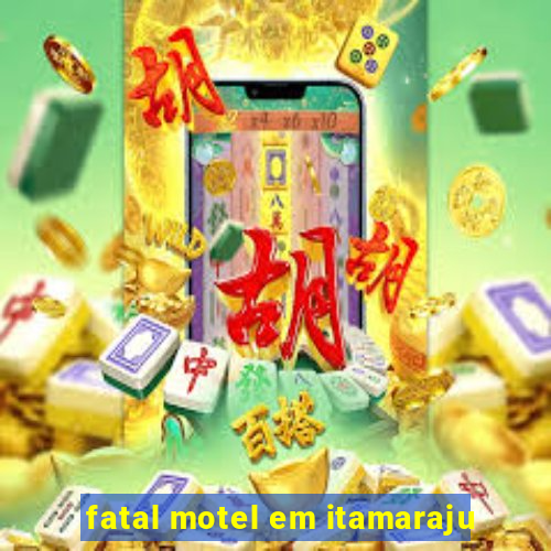 fatal motel em itamaraju