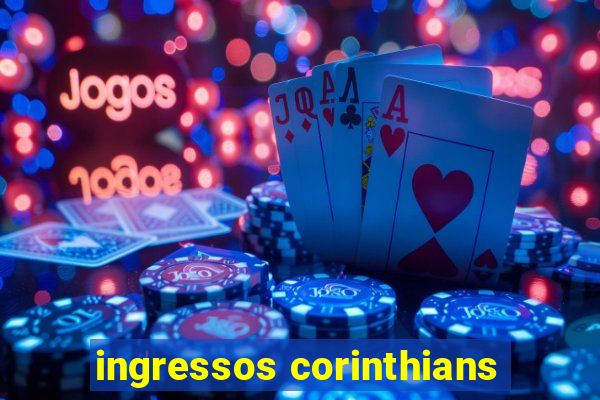 ingressos corinthians