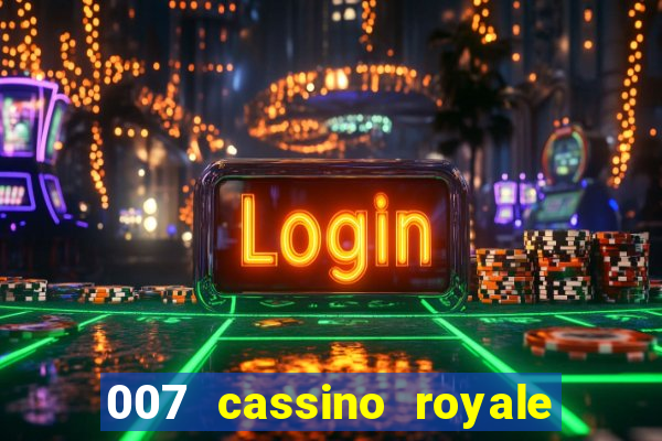 007 cassino royale filme completo dublado youtube