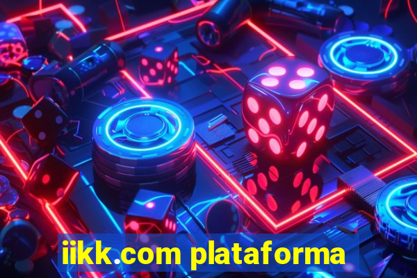 iikk.com plataforma