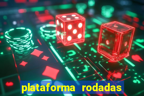 plataforma rodadas gratis sem deposito