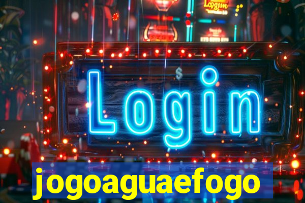 jogoaguaefogo