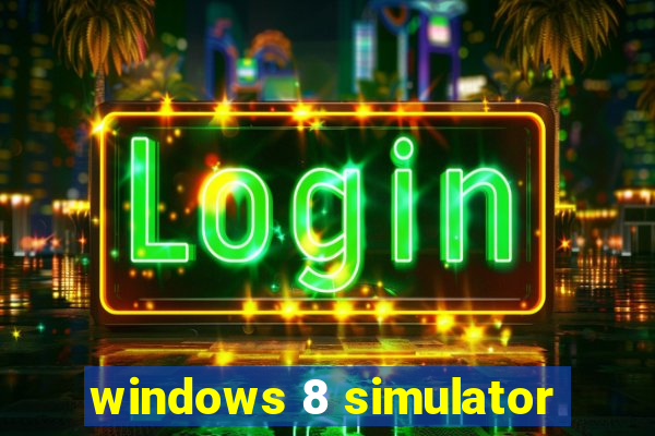 windows 8 simulator