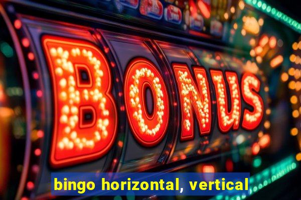 bingo horizontal, vertical