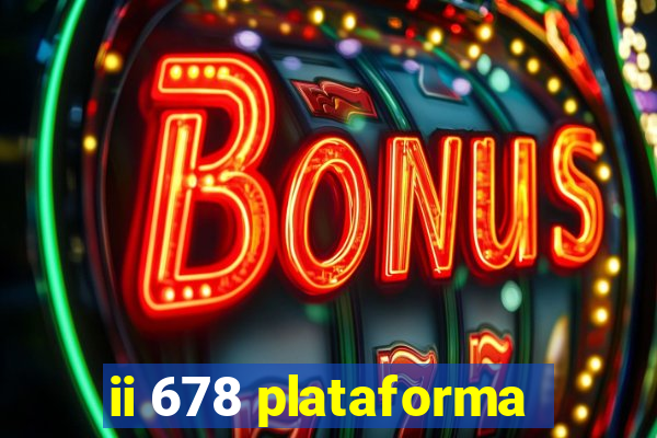 ii 678 plataforma