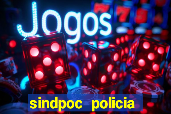 sindpoc policia civil bahia