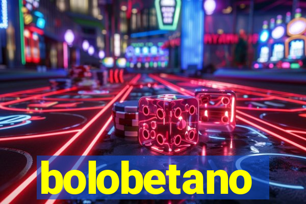 bolobetano