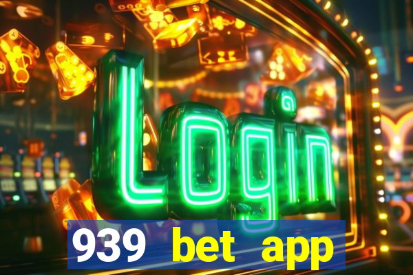 939 bet app download apk