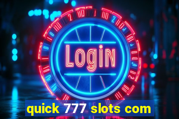 quick 777 slots com