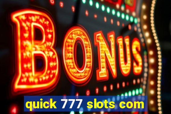 quick 777 slots com