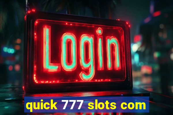 quick 777 slots com