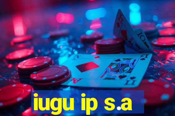 iugu ip s.a