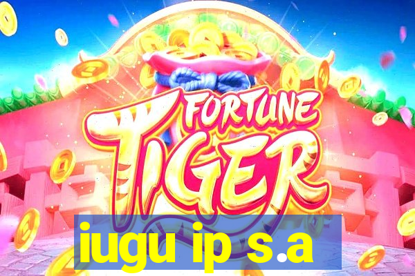 iugu ip s.a