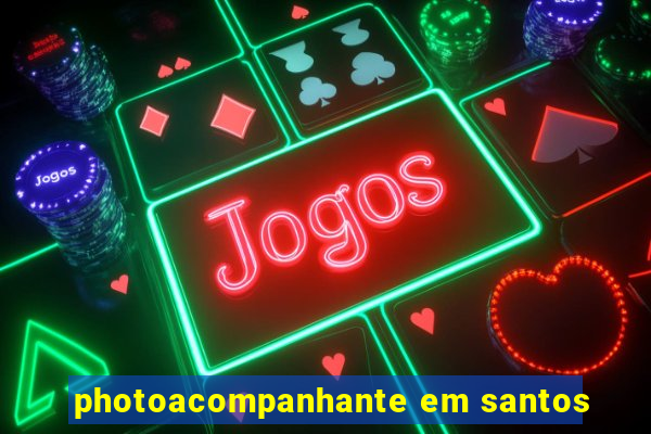 photoacompanhante em santos