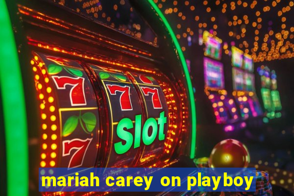 mariah carey on playboy