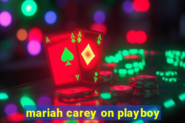 mariah carey on playboy