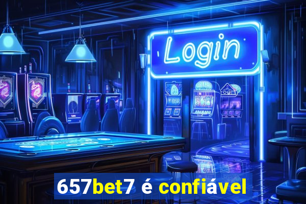 657bet7 é confiável