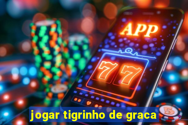 jogar tigrinho de graca