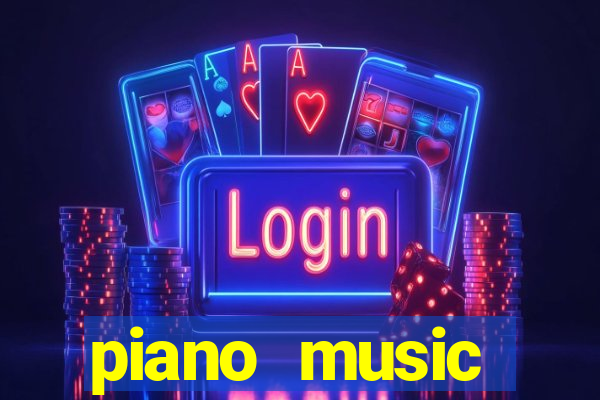 piano music go-jogos edm piano