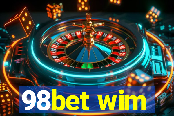 98bet wim