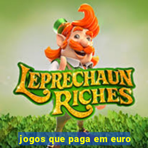 jogos que paga em euro