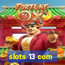 slots 13 com