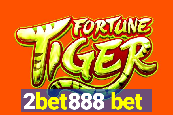 2bet888 bet