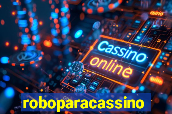 roboparacassino