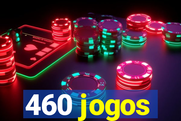 460 jogos