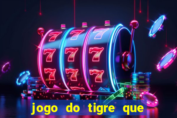 jogo do tigre que da bonus