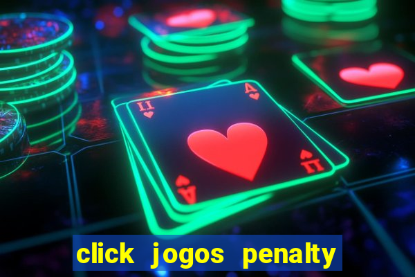 click jogos penalty fever brasil