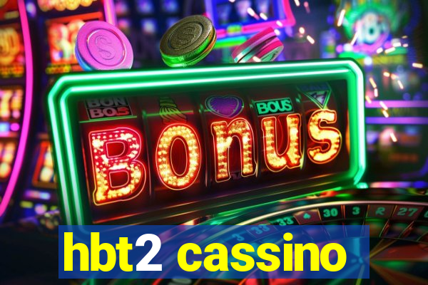 hbt2 cassino