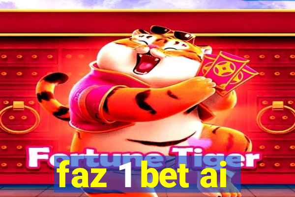 faz 1 bet ai