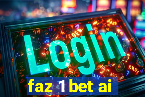 faz 1 bet ai