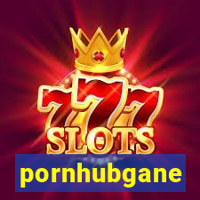 pornhubgane