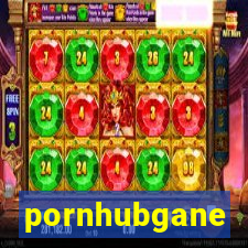 pornhubgane